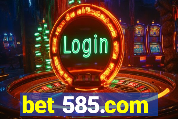 bet 585.com